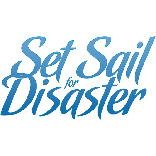 Set Sail for Disaster