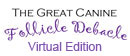 The Great Canine Follicle Debacle - Virtual Edition