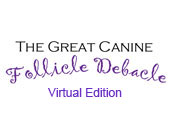 The Great Canine Follicle Debacle - Virtual Edition - Image 3