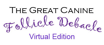 The Great Canine Follicle Debacle - Virtual Edition - Image 2
