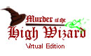 Murder of the High Wizard - Virtual Edition